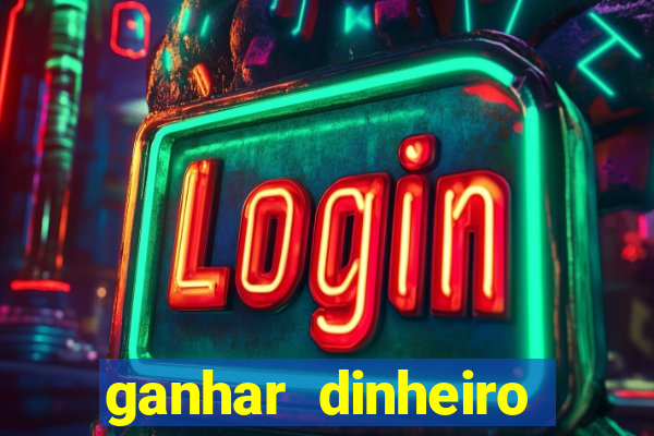 ganhar dinheiro jogando sem depositar